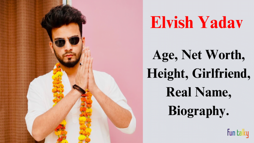 Elvish yadav age, gf, net worth, biography,dateofbirth