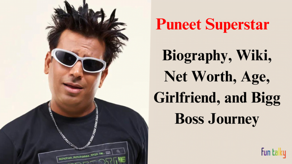 Puneet Superstar: Biography, Wiki, Net Worth, Age, Girlfriend, and Bigg Boss Journey