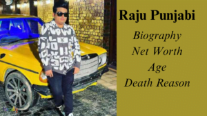 Raju punjabi biography death reaon age net worth